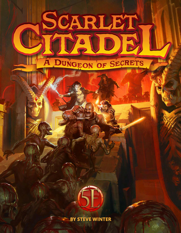 The Scarlet Citadel: A 5th Edition Dungeon of Secrets - Kobold Press