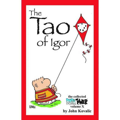 The Tao of Igor: The Collected Dork Tower Volume X - John Kovalic